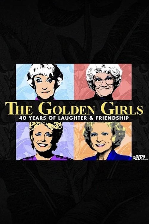 Movie poster for The Golden Girls: 40 Years of Laughter and Friendship - A Special Edition of 20/20 (2025)