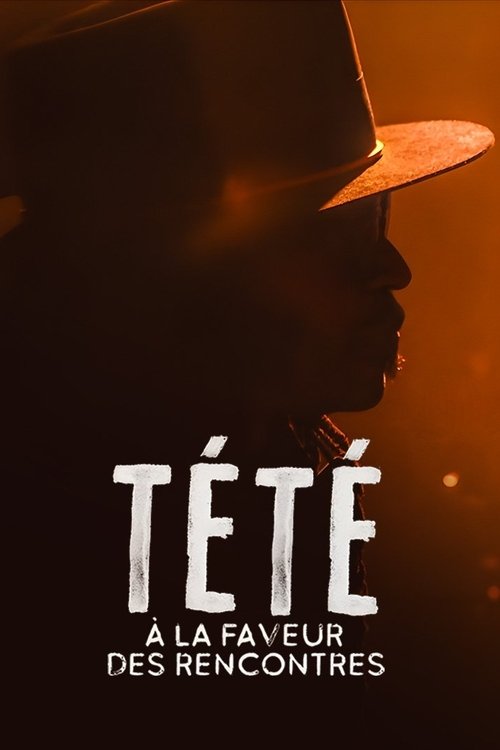 Movie poster for Tété à la Cigale : À la faveur des rencontres (2023)