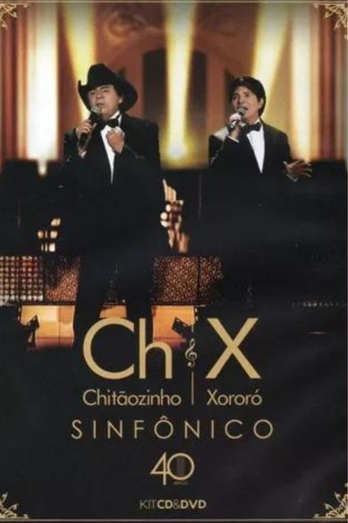 Movie poster for Chitãozinho & Xororó 40 Anos Sinfônico (2011)