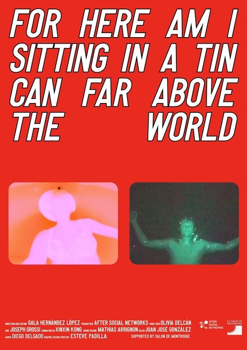 Movie poster for For Here Am I Sitting in a Tin Can Far Above the World (2024)