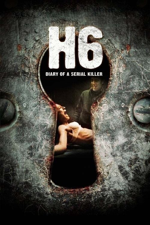 Movie poster for H6: Diary of a Serial Killer (2007)