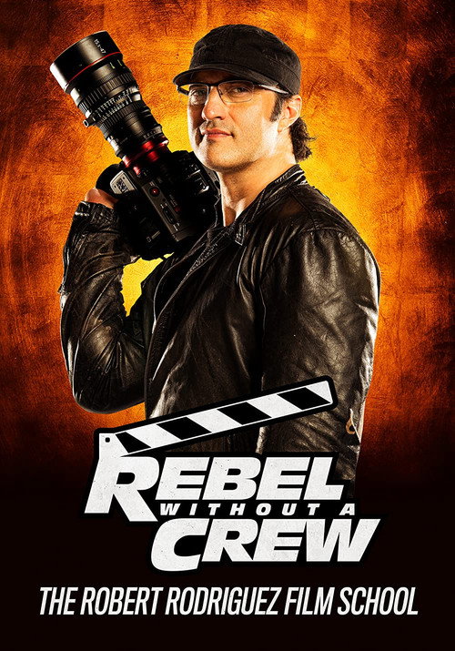Movie poster for Rebel Without a Crew: The Robert Rodriguez Film School (2021)