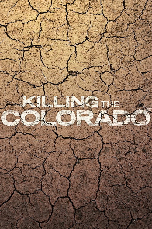 Movie poster for Killing the Colorado (2016)