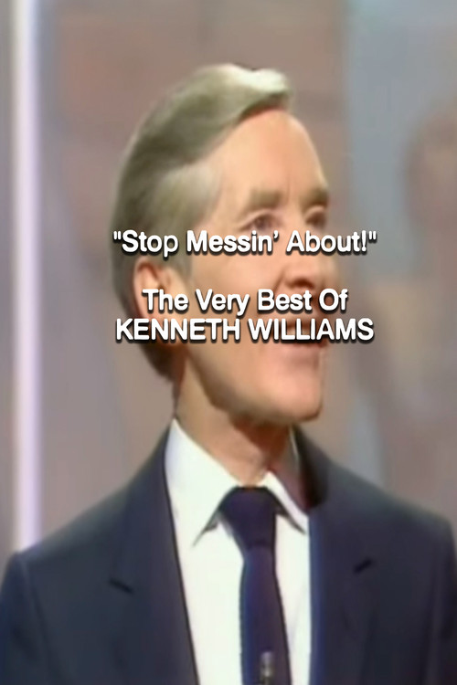 Movie poster for Stop Messin' About!: The Very Best of Kenneth Williams (1996)