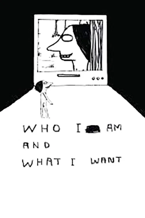 Movie poster for Who I Am and What I Want (2005)
