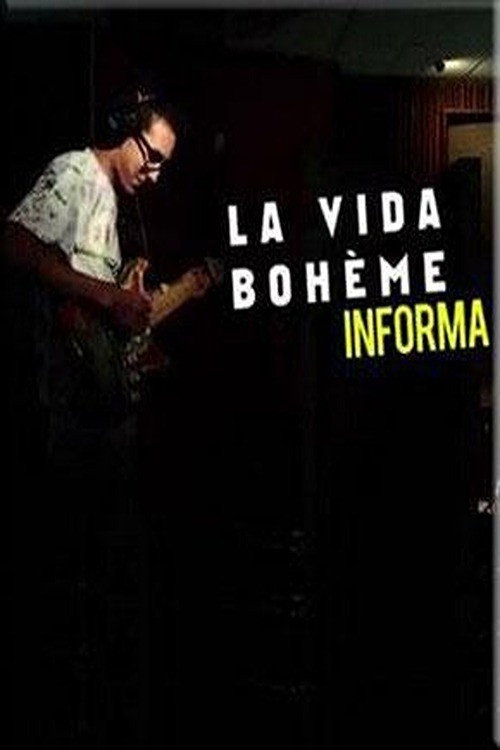 Movie poster for La Vida Boheme Informa (2011)
