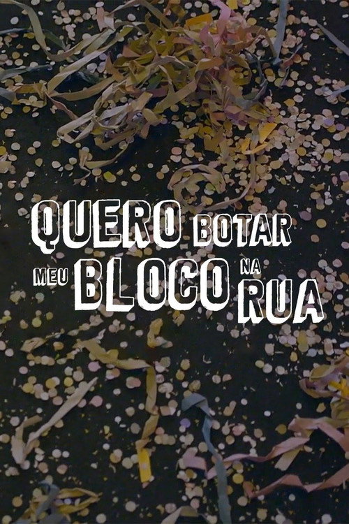 Movie poster for Quero Botar Meu Bloco Na Rua (2018)