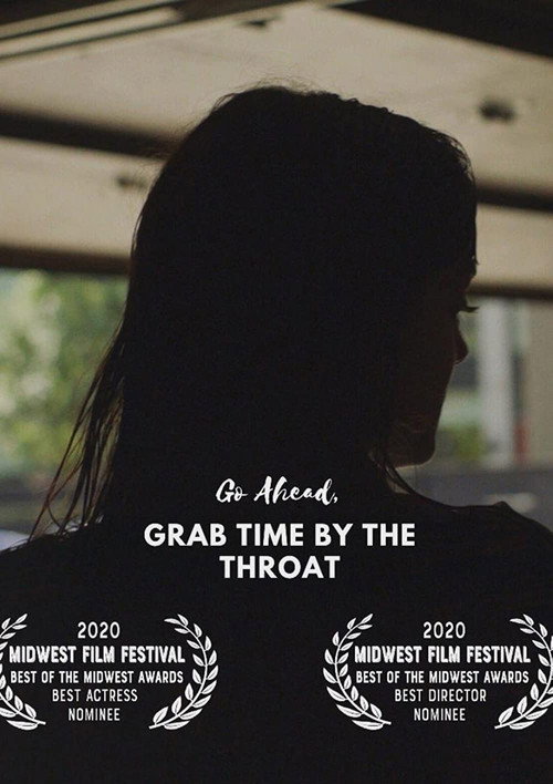 Movie poster for Go Ahead, Grab Time By the Throat (2020)