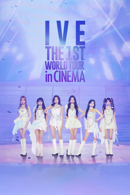 Movie poster for IVE THE 1ST WORLD TOUR in CINEMA (2024)