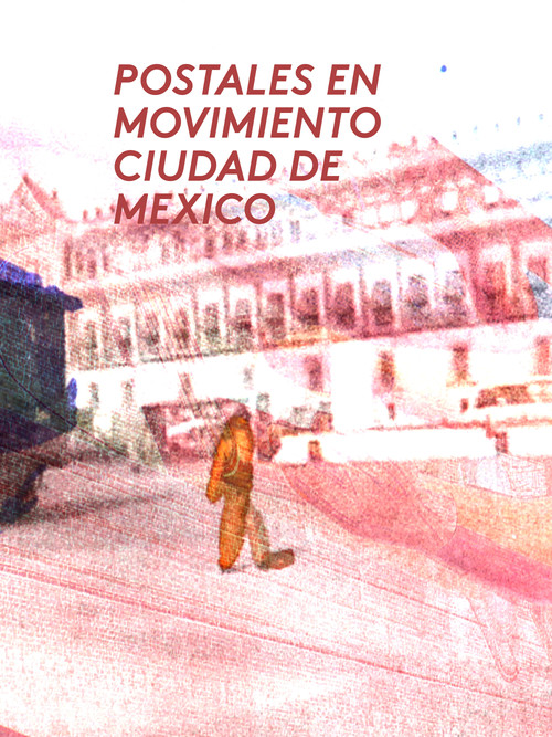 Movie poster for Postales en movimiento: Ciudad de mexico (2012)