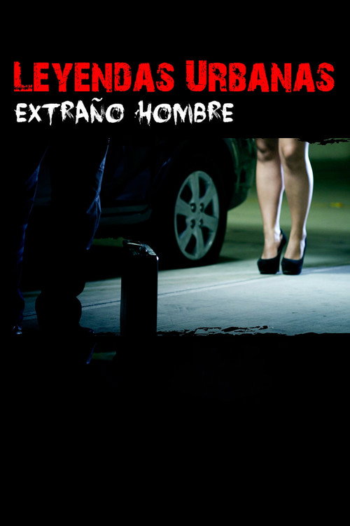 Movie poster for Leyendas urbanas – Extraño hombre (2014)