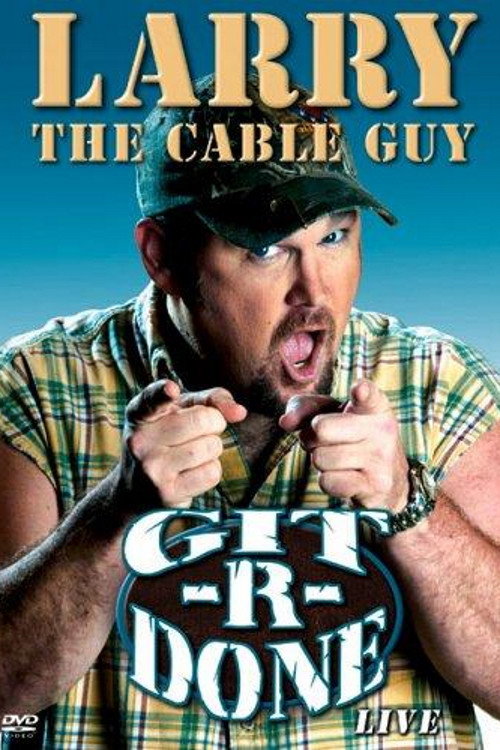 Movie poster for Larry the Cable Guy: Git-R-Done (2004)