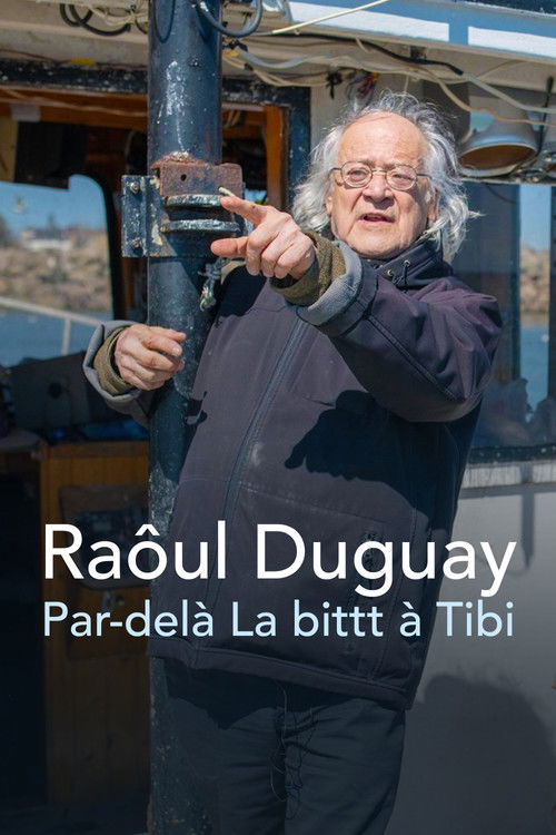 Movie poster for Raôul Duguay : Par-delà La bittt à Tibi (2022)