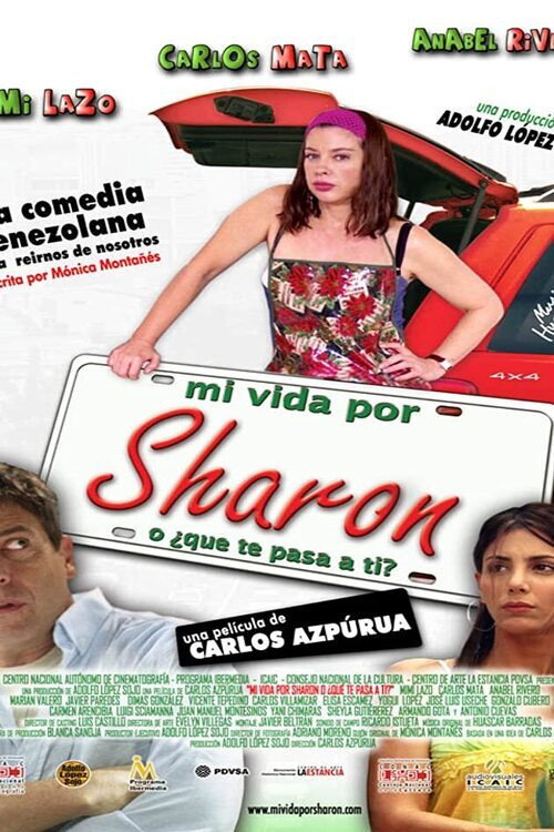 Movie poster for Mi vida por Sharon, ¿o qué te pasa a ti? (2006)