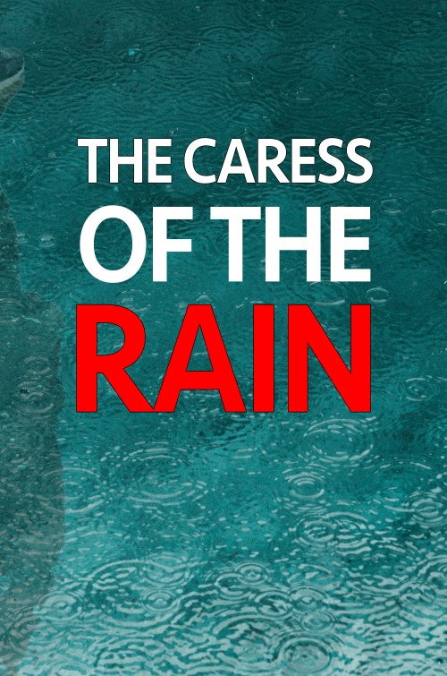 Movie poster for The Caress Of The Rain (2020)