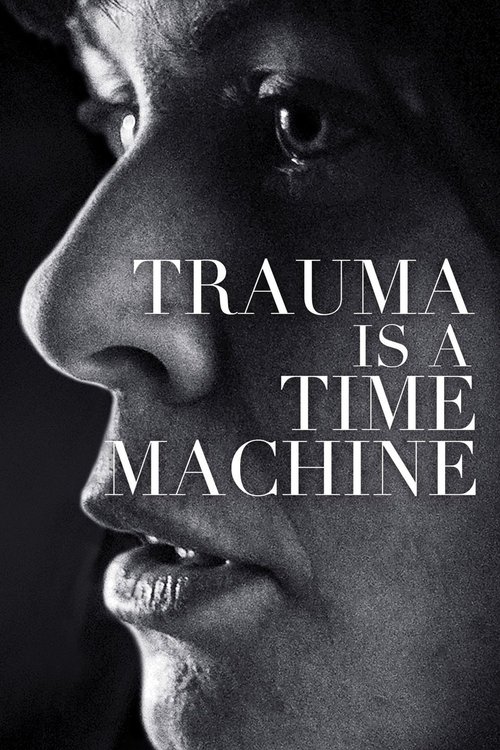 Movie poster for Trauma is a Time Machine (2018)