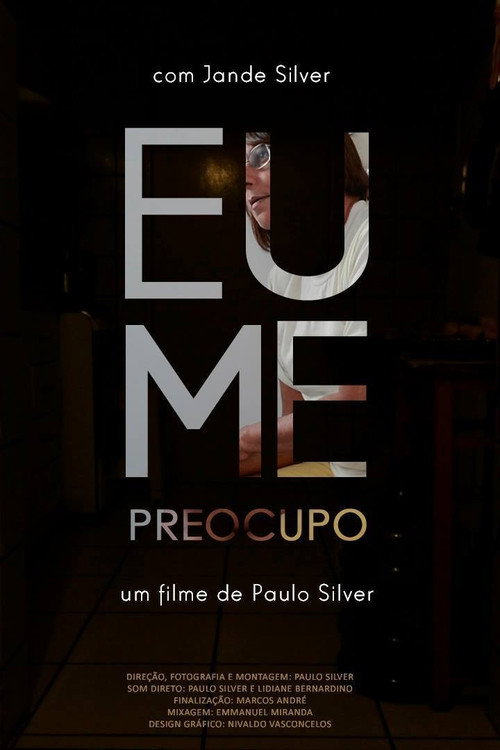 Movie poster for Eu Me Preocupo (2017)