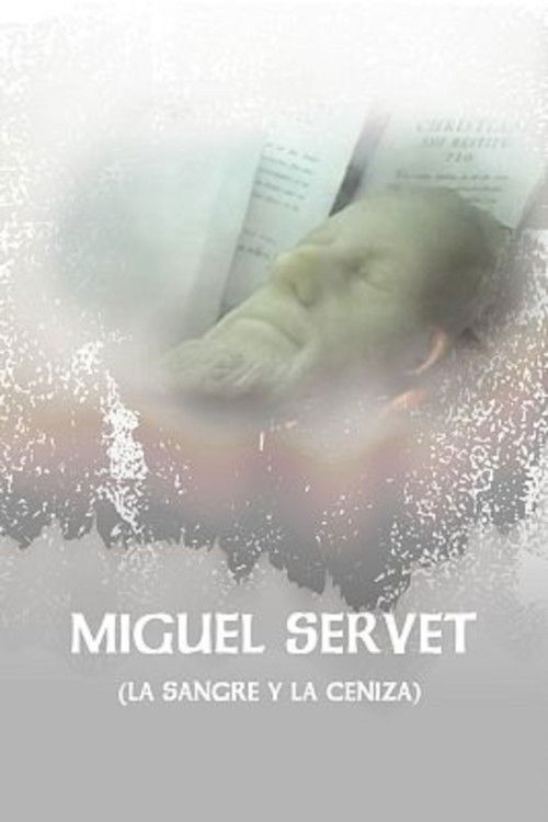 Miguel Servet (La Sangre y La Ceniza) poster