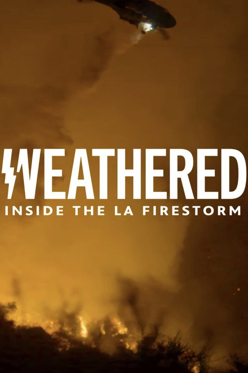 Movie poster for Weathered: Inside the LA Firestorm (2025)