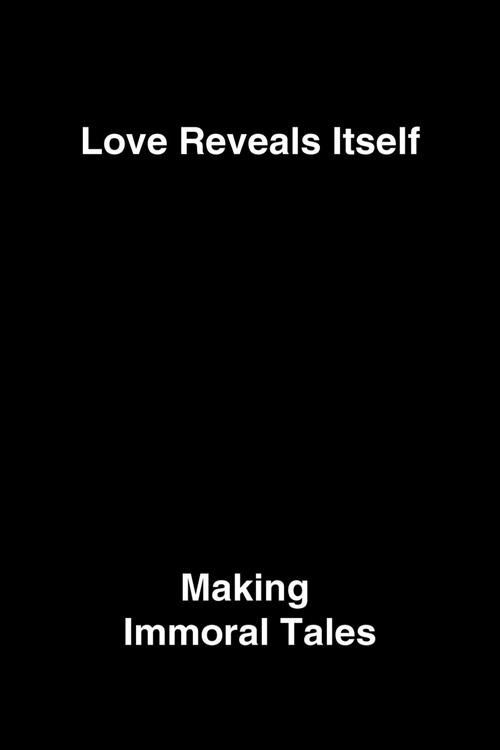 Movie poster for Love Reveals Itself: Making Immoral Tales (2014)