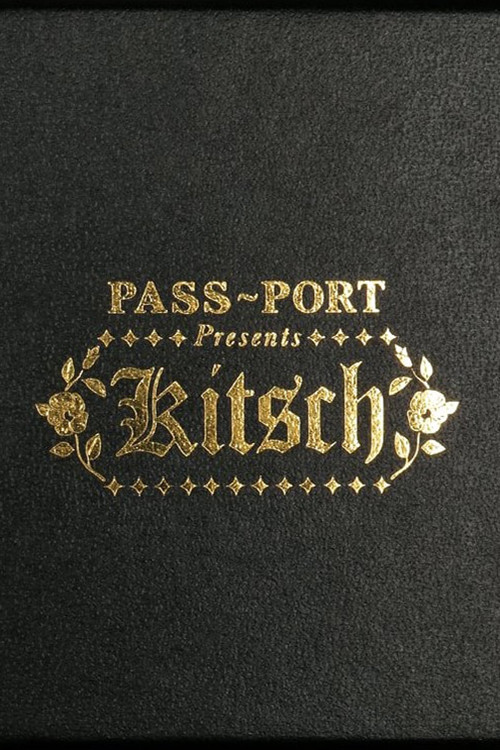 Movie poster for PASS~PORT - Kitsch (2019)