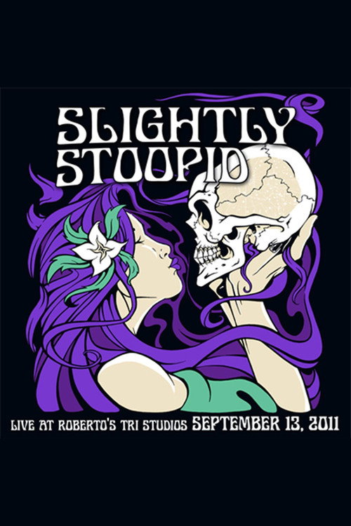 Movie poster for Slightly Stoopid & Friends: Live at Roberto's TRI Studios 9.13.11 (2012)
