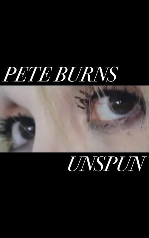 Movie poster for Pete Burns - Unspun (2006)