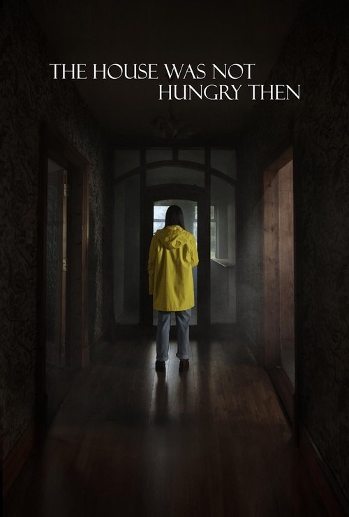 Movie poster for The House Was Not Hungry Then (2025)