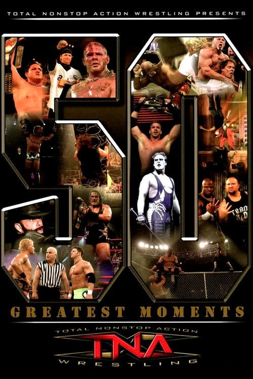 Movie poster for TNA: The 50 Greatest Moments (2006)