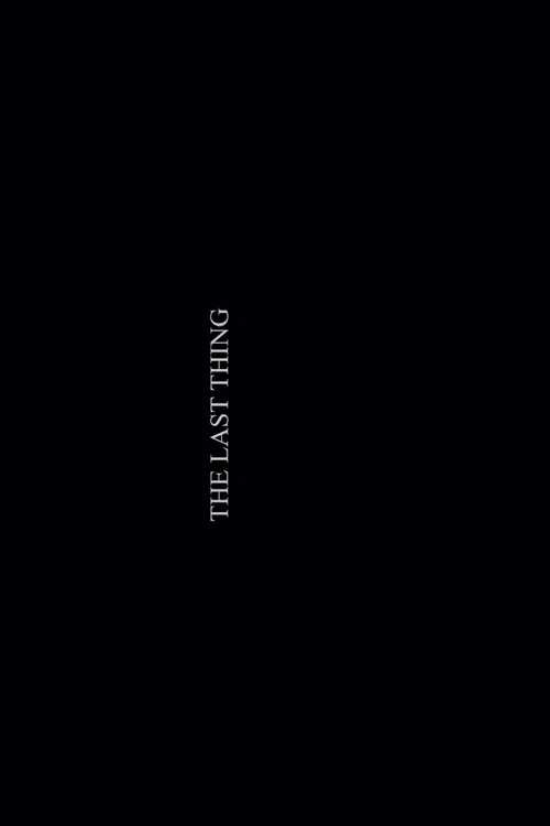 Movie poster for The Last Thing