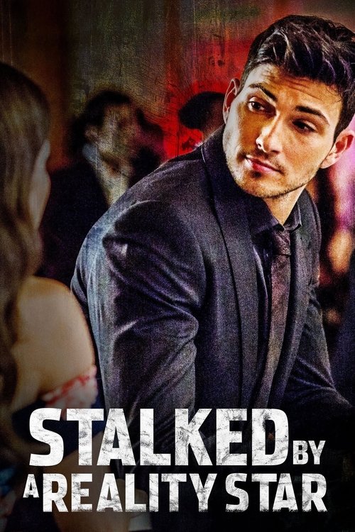 Movie poster for Stalked by a Reality Star (2018)