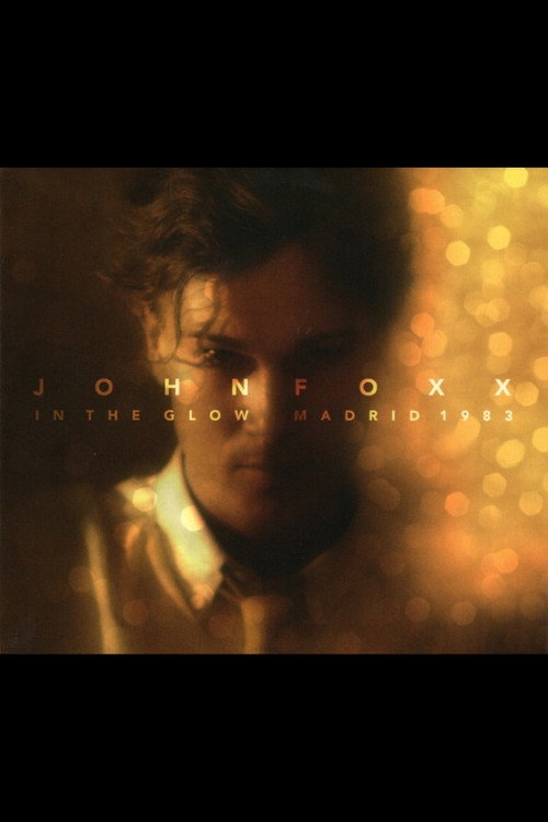 Movie poster for John Foxx: In The Glow - Madrid 1983 (2013)