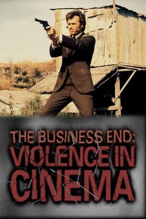 Movie poster for The Business End: Violence in Cinema (2008)