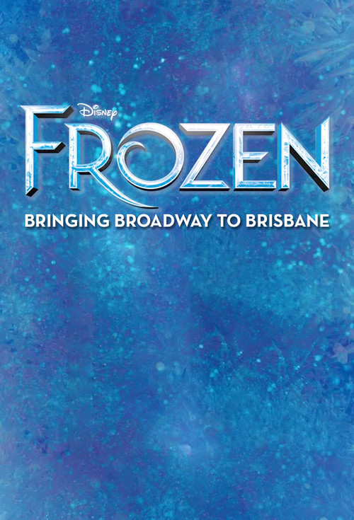 Movie poster for Frozen: Bringing Broadway to Brisbane (2022)