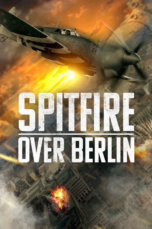 Movie poster for Spitfire Over Berlin (2022)