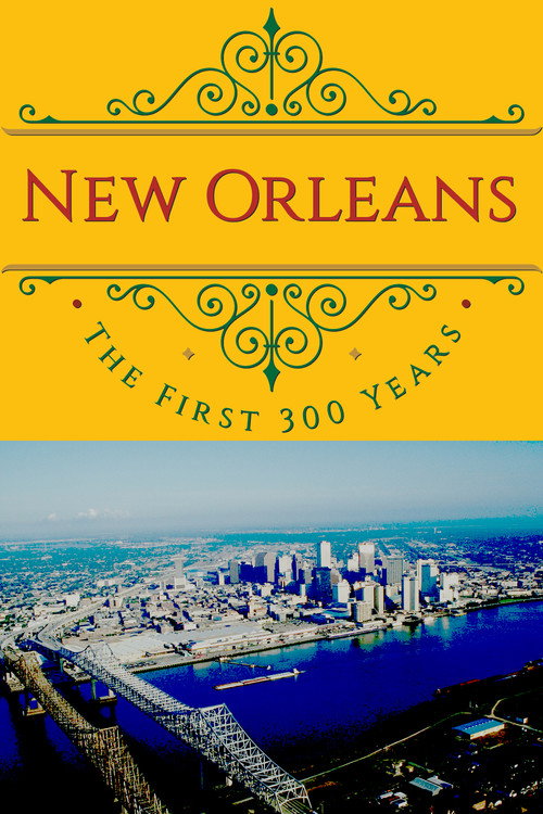 Movie poster for New Orleans: The First 300 Years (2017)