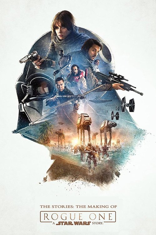 Movie poster for The Stories: The Making of 'Rogue One: A Star Wars Story' (2017)