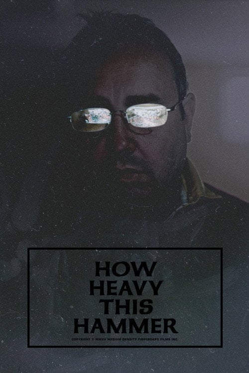 Movie poster for How Heavy This Hammer (2015)
