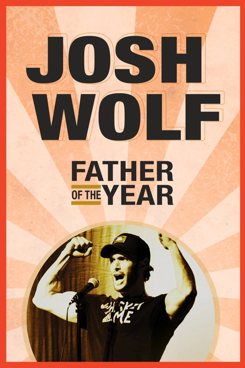 Movie poster for Josh Wolf: Father of the Year (2019)