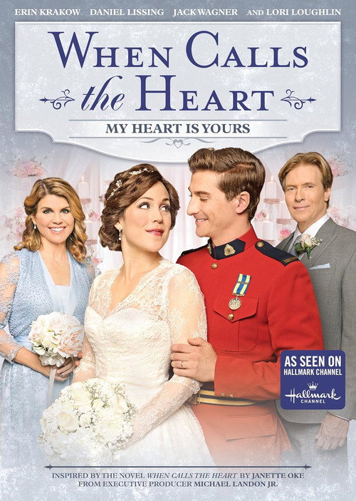Movie poster for When Calls the Heart: My Heart Is Yours (2018)