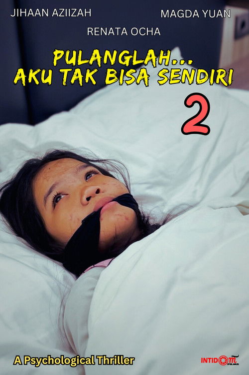 Pulanglah... Aku Tak Bisa Sendiri 2 poster