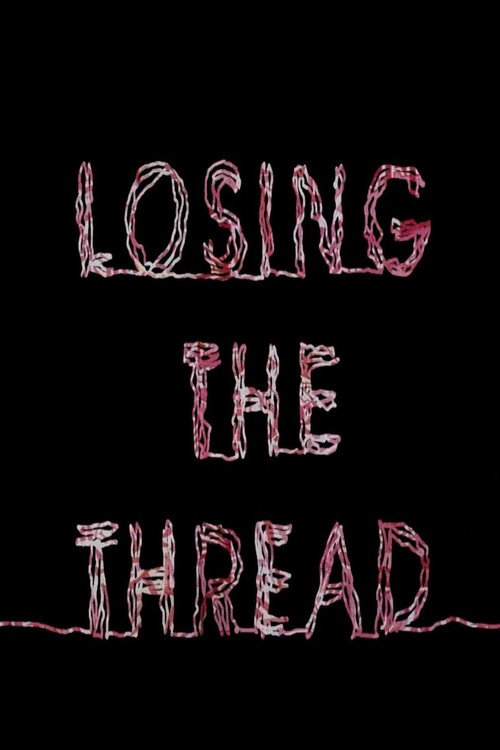 Movie poster for Losing the Thread (2015)