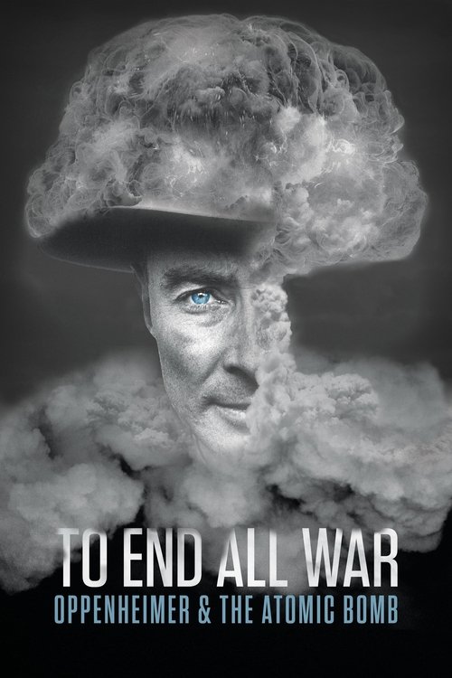 Movie poster for To End All War: Oppenheimer & the Atomic Bomb (2023)