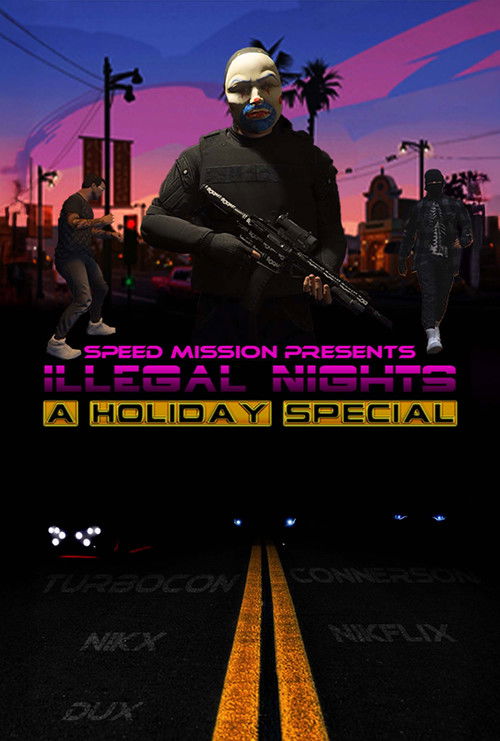 Movie poster for Speed Mission Presents: Illegal Nights: A Holiday Special Part 1 (2022)