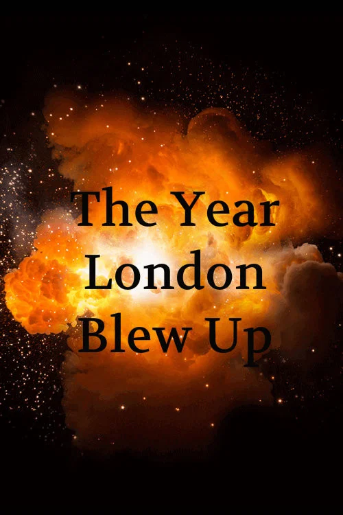 Movie poster for The Year London Blew Up (2005)