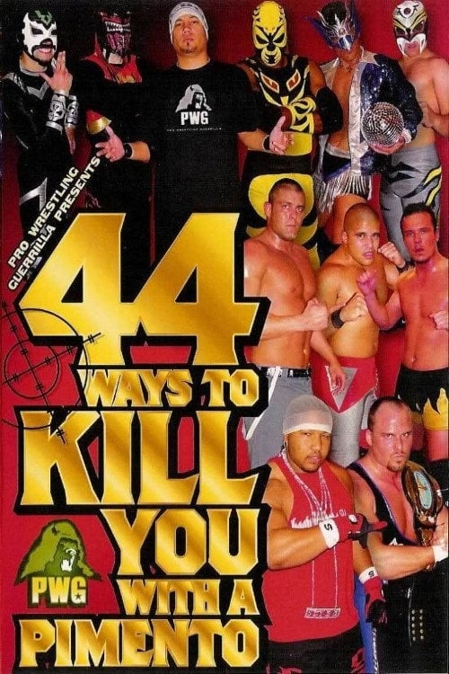 Movie poster for PWG: 44 Ways To Kill You With A Pimento (2004)