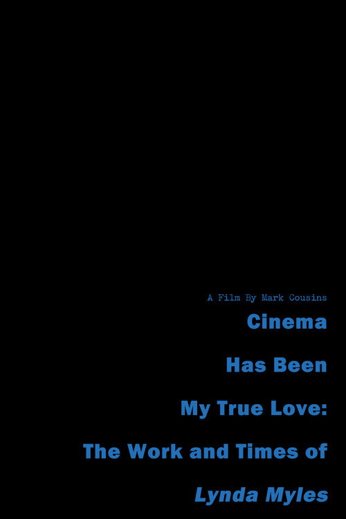 Movie poster for Cinema Has Been My True Love: The Work and Times of Lynda Myles (2023)