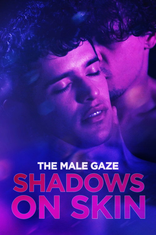 Movie poster for The Male Gaze: Shadows on Skin (2023)