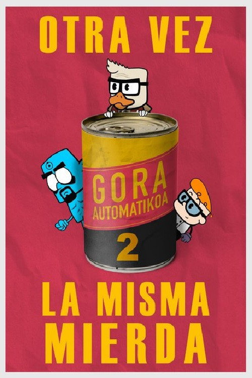 Movie poster for Gora Automatikoa 2: Otra vez la misma mierda (2025)