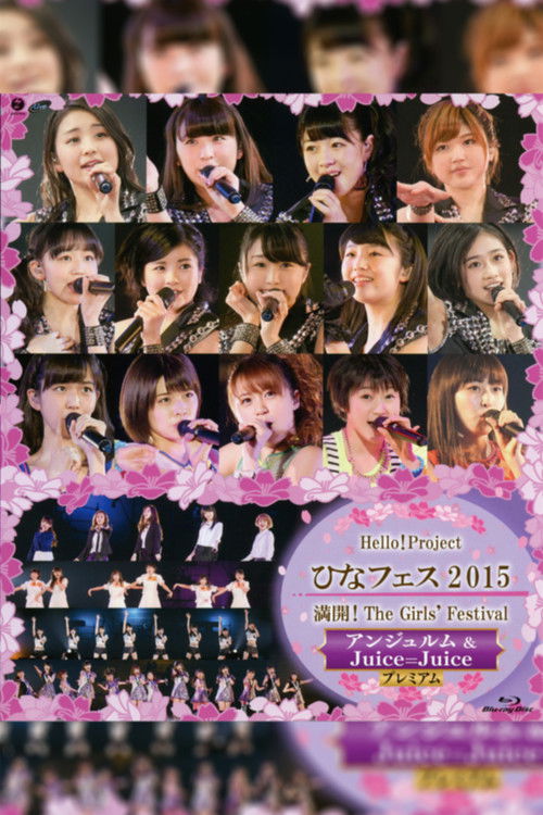 Movie poster for Hello! Project 2015 Hina Fes ~Mankai! The Girls' Festival~ ANGERME & Juice=Juice Premium (2015)